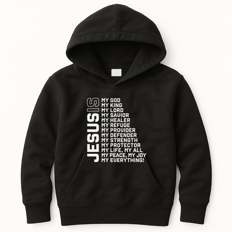 Jesus Is My God My King My Lord My Savior Christian Kids Hoodie