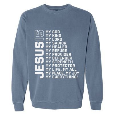 Jesus Is My God My King My Lord My Savior Christian Garment-Dyed Sweatshirt