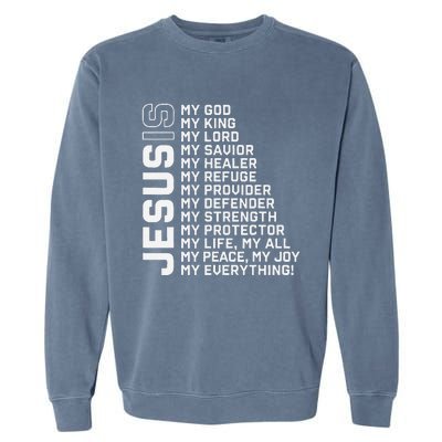 Jesus Is My God My King My Lord My Savior Christian Garment-Dyed Sweatshirt