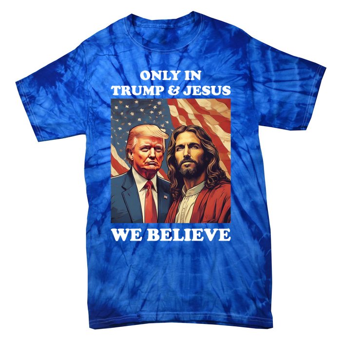 Jesus Is My Savior Trump Is My President Pro Republican 2024 Meaningful Gift Tie-Dye T-Shirt