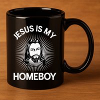 Jesus Is My Homeboy Funny Christian Bible 11oz C Handle Ceramic Mug