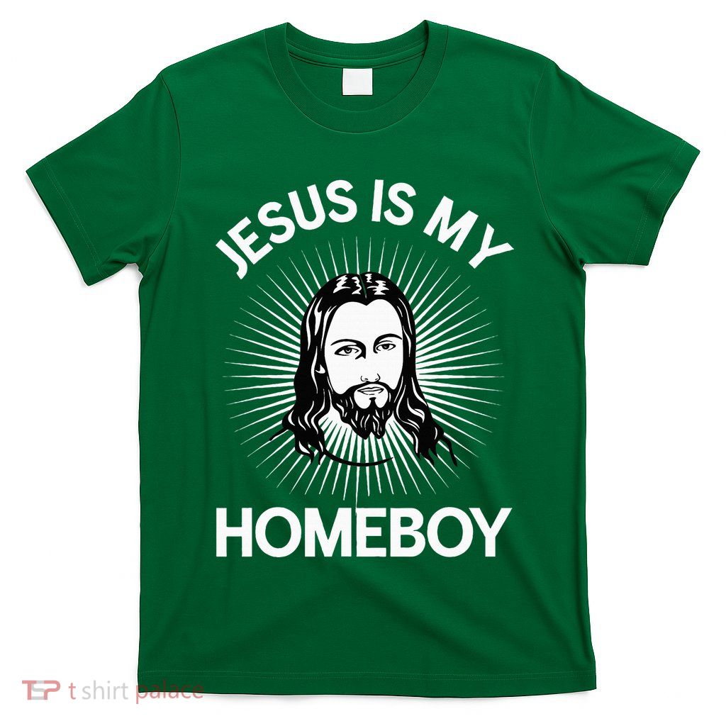Jesus Is My Homeboy Funny Christian Bible T-Shirt