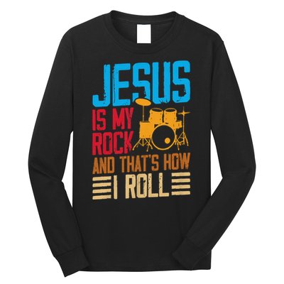 Jesus Is My Rock And That Is How I Roll Christian Long Sleeve Shirt
