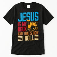 Jesus Is My Rock And That Is How I Roll Christian Tall T-Shirt
