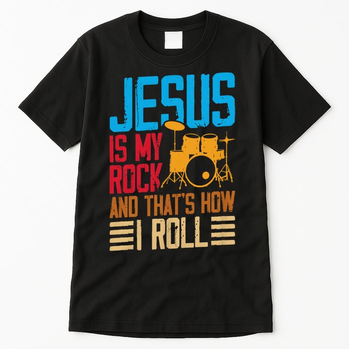 Jesus Is My Rock And That Is How I Roll Christian Tall T-Shirt