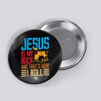 Jesus Is My Rock And That Is How I Roll Christian Button