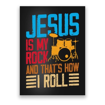 Jesus Is My Rock And That Is How I Roll Christian Poster
