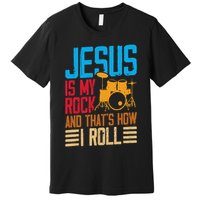 Jesus Is My Rock And That Is How I Roll Christian Premium T-Shirt