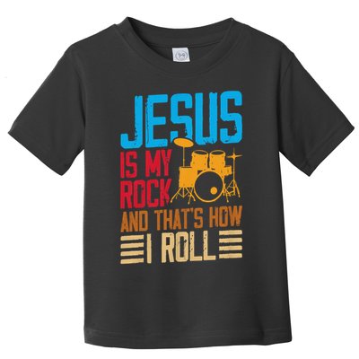 Jesus Is My Rock And That Is How I Roll Christian Toddler T-Shirt