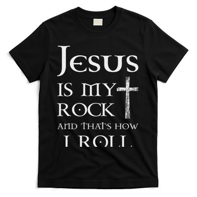 Jesus Is My Rock And That’s How I Roll T-Shirt