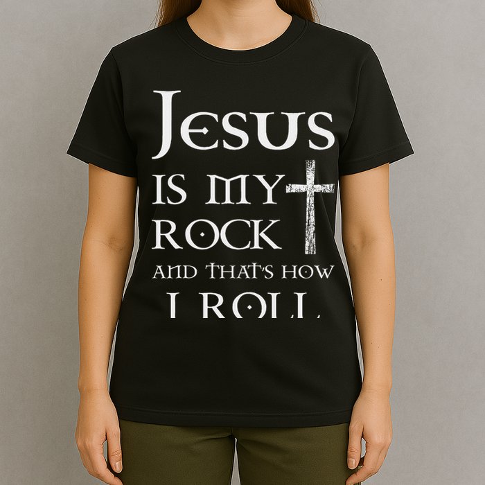 Jesus Is My Rock And That’s How I Roll T-Shirt