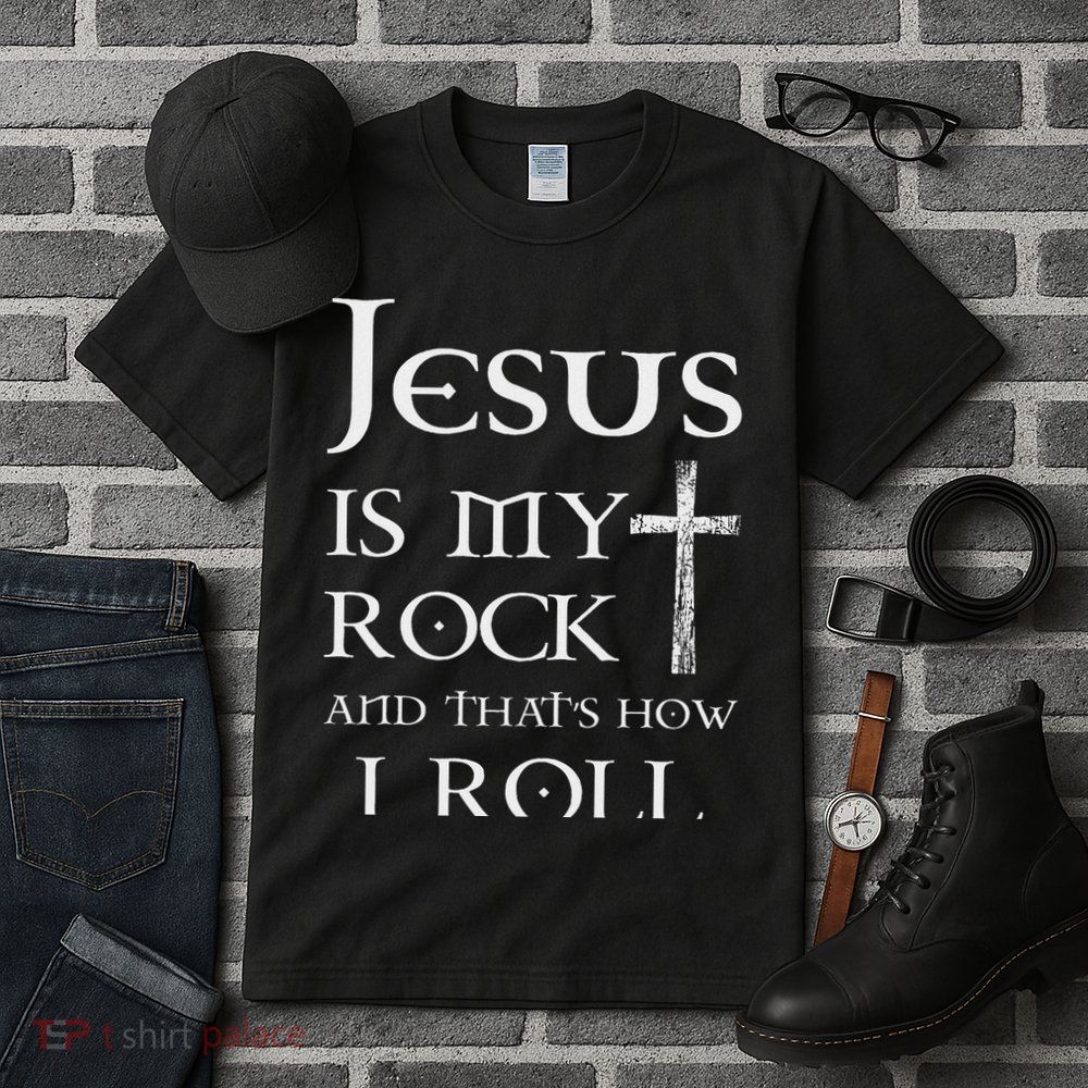 Jesus Is My Rock And That’s How I Roll Tall T-Shirt