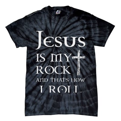 Jesus Is My Rock And That’s How I Roll Tie-Dye T-Shirt