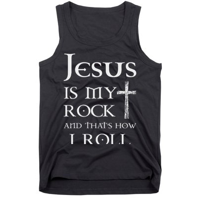 Jesus Is My Rock And That’s How I Roll Tank Top