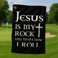 Jesus Is My Rock And That’s How I Roll Golf Towel