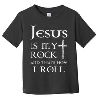 Jesus Is My Rock And That’s How I Roll Toddler T-Shirt
