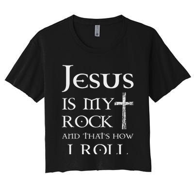 Jesus Is My Rock And That’s How I Roll Crop Top