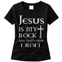 Jesus Is My Rock And That’s How I Roll Womens T-Shirt