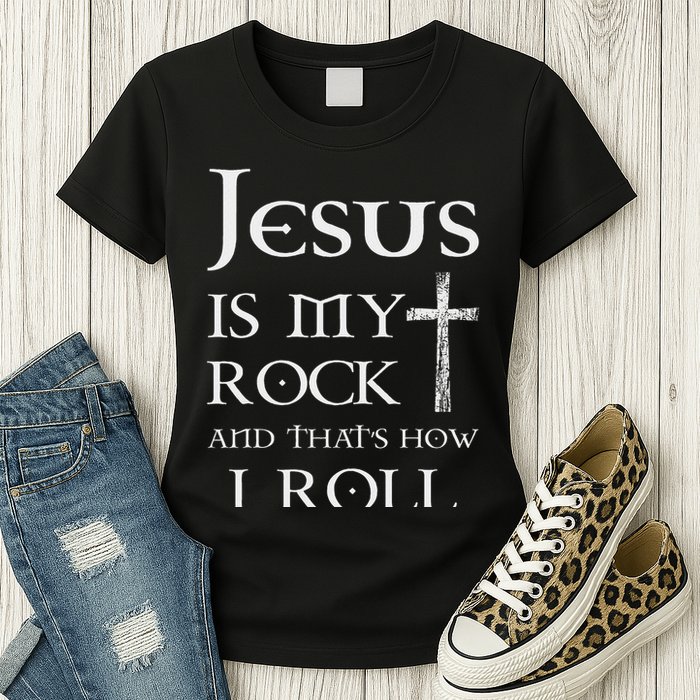Jesus Is My Rock And That’s How I Roll Womens T-Shirt