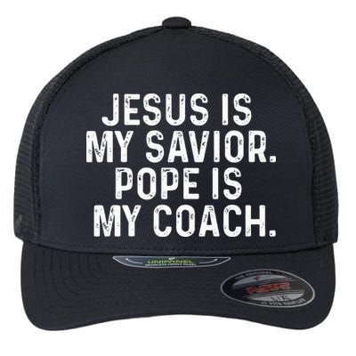 Jesus Is My Savior Pope Is My Coach Religious Flexfit Unipanel Trucker Cap