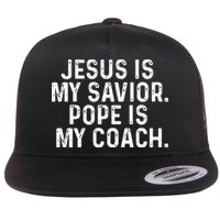 Jesus Is My Savior Pope Is My Coach Religious Flat Bill Trucker Hat