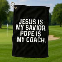 Jesus Is My Savior Pope Is My Coach Religious Golf Towel