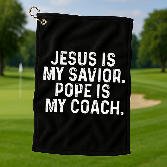 Jesus Is My Savior Pope Is My Coach Religious Golf Towel