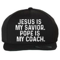 Jesus Is My Savior Pope Is My Coach Religious Wool Snapback Cap