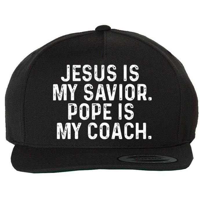 Jesus Is My Savior Pope Is My Coach Religious Wool Snapback Cap
