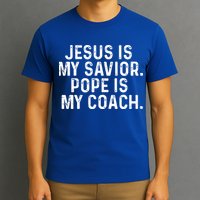 Jesus Is My Savior Pope Is My Coach Religious T-Shirt