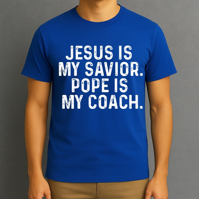 Jesus Is My Savior Pope Is My Coach Religious T-Shirt