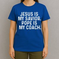 Jesus Is My Savior Pope Is My Coach Religious T-Shirt
