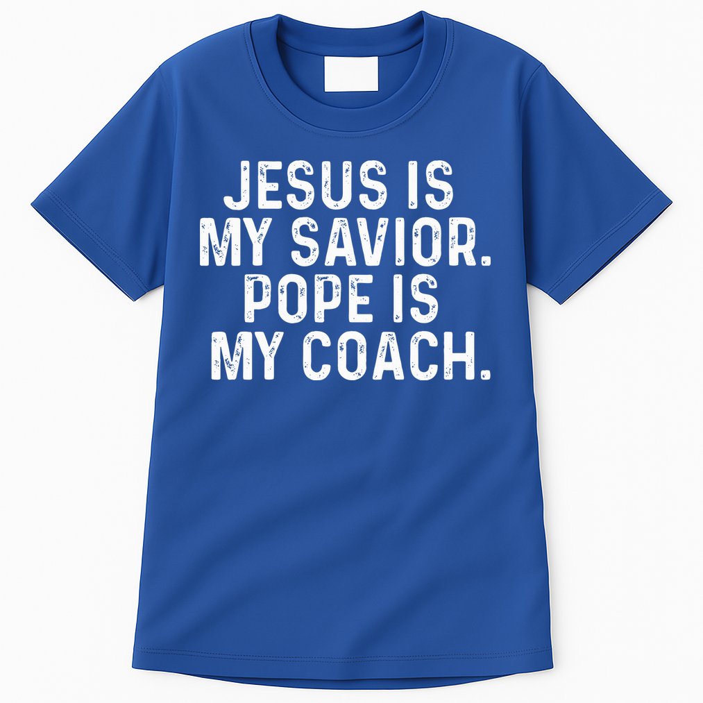 Jesus Is My Savior Pope Is My Coach Religious Tall T-Shirt