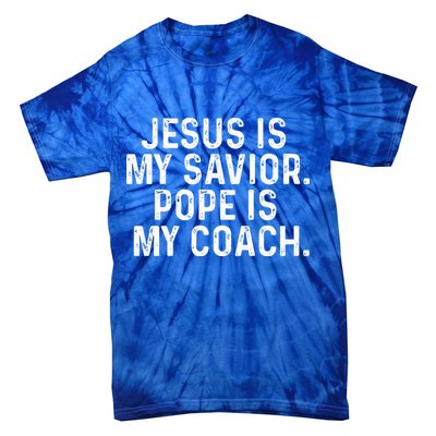 Jesus Is My Savior Pope Is My Coach Religious Tie-Dye T-Shirt