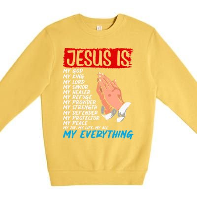 Jesus Is My God My King My Lord My Savior Christian Jesus Great Gift Premium Crewneck Sweatshirt