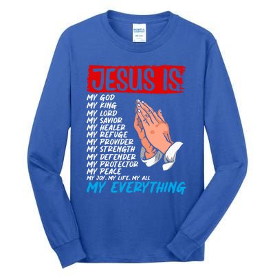 Jesus Is My God My King My Lord My Savior Christian Jesus Great Gift Tall Long Sleeve T-Shirt