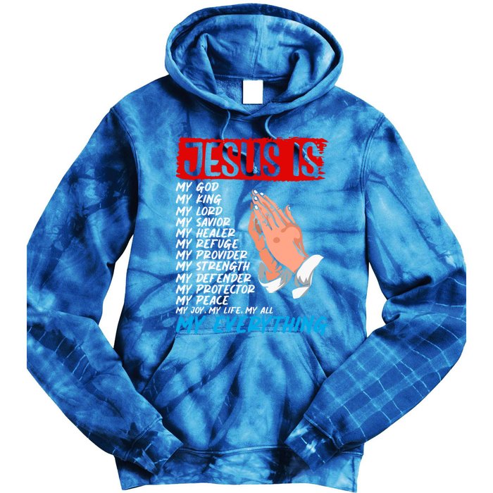 Jesus Is My God My King My Lord My Savior Christian Jesus Great Gift Tie Dye Hoodie