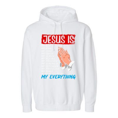 Jesus Is My God My King My Lord My Savior Christian Jesus Great Gift Garment-Dyed Fleece Hoodie