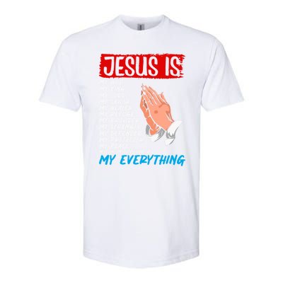 Jesus Is My God My King My Lord My Savior Christian Jesus Great Gift Softstyle® CVC T-Shirt