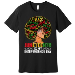 Juneteenth Is My Independence Day Black Melanin Premium T-Shirt