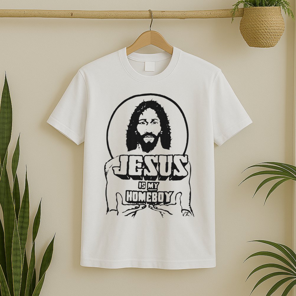 Jesus Is My Homeboy T-Shirt