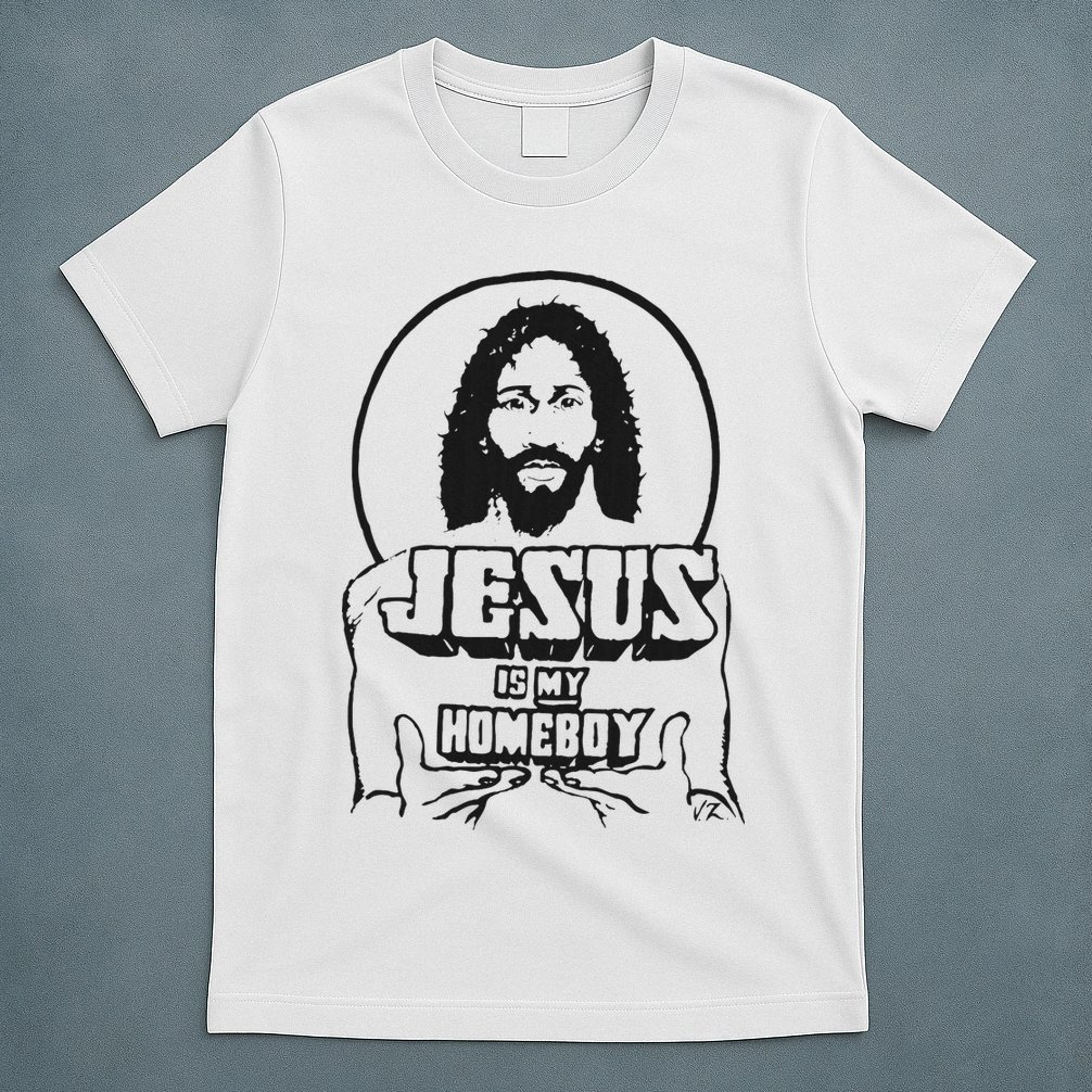 Jesus Is My Homeboy T-Shirt