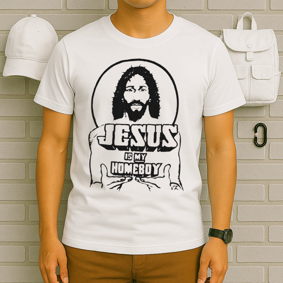 Jesus Is My Homeboy T-Shirt