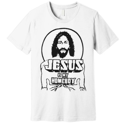 Jesus Is My Homeboy Premium T-Shirt