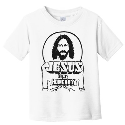 Jesus Is My Homeboy Toddler T-Shirt