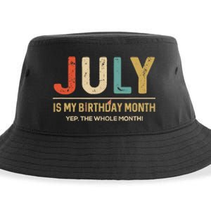 July Is My Birthday Month Yep The Whole Month Funny Sustainable Bucket Hat