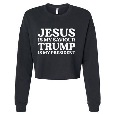 Jesus Is My Saviour Trump Is My President Election Slogan Cropped Pullover Crew