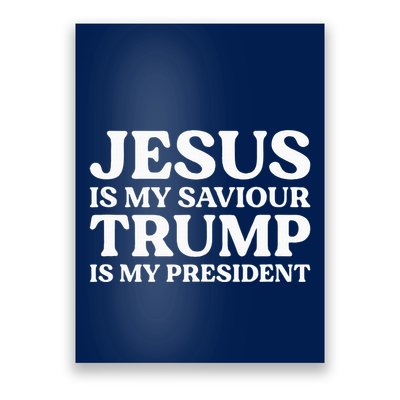 Jesus Is My Saviour Trump Is My President Election Slogan Poster