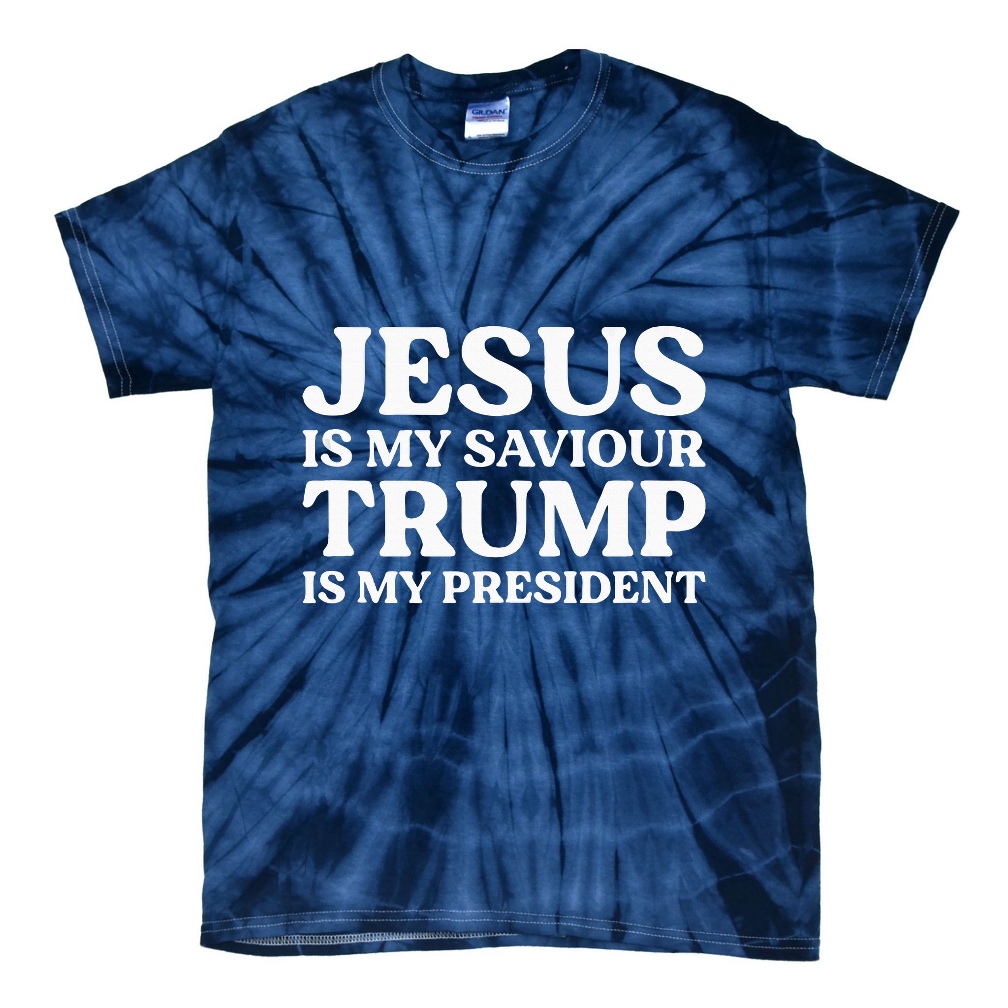 Jesus Is My Saviour Trump Is My President Election Slogan Tie-Dye T-Shirt