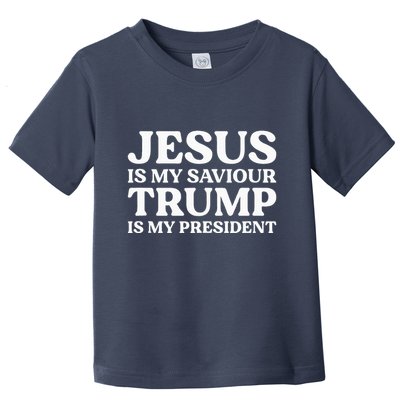 Jesus Is My Saviour Trump Is My President Election Slogan Toddler T-Shirt